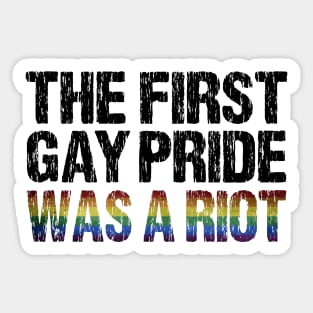 The First Gay Pride was a Riot Distressed Flag Design Sticker